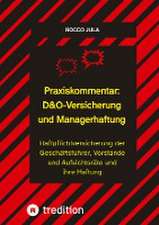 Praxiskommentar: D&O-Versicherung und Managerhaftung