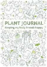 Plant Journal: Keeping my Leafy Friends Happy