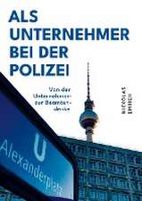 Als Unternehmer bei der Polizei