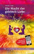 Die Macht der gelebten Liebe