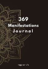 369 Manifestations Journal: Verwirkliche deine Träume durch die Kraft der Manifestation