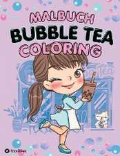 Bubble Tea Malbuch für Mädchen Teenager Tweens Süße Kawaii Coloring Book Anti-Stress Entspannung für Teens und Frauen Boba Milk Tea Zendoodle Mandala Asien