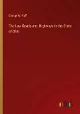 The Law Roads and Highways in the State of Ohio