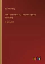 The Governess; Or, The Little Female Academy