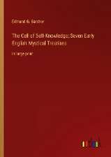 The Cell of Self-Knowledge; Seven Early English Mystical Treatises