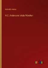 H.C. Andersens letzte Märchen