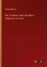 Das Christentum und die exakten Naturwissenschaften