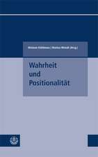 Wahrheit Und Positionalitat: Seine Auswirkungen Auf Das Pastorale Berufsbild Am Beispiel Der Evangelisch-Lutherischen Kirche in Bayern