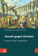 Gewalt Gegen Christen: Formen, Grunde, Hintergrunde