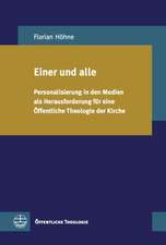 Einer Und Alle: Personalisierung in Den Medien ALS Herausforderung Fur Eine Offentliche Theologie Der Kirche