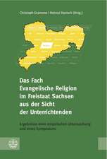 Das Fach Evangelische Religion Im Freistaat Sachsen Aus Der Sicht Der Unterrichtenden: Ergebnisse Einer Empirischen Untersuchung Und Eines Symposions