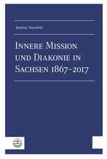 Innere Mission und Diakonie in Sachsen 1867-2017