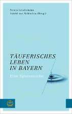 Täuferisches Leben in Bayern