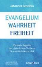 Evangelium Wahrheit Freiheit