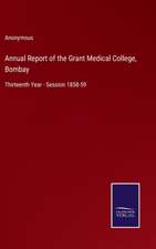 Annual Report of the Grant Medical College, Bombay