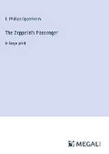 Oppenheim, E: Zeppelin's Passenger