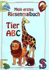 Mein erstes Riesenmalbuch. Tier ABC