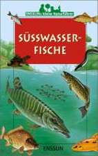 Ensslins kleine Naturführer. Süßwasserfische