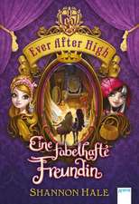 Ever After High 02. Eine fabelhafte Freundin