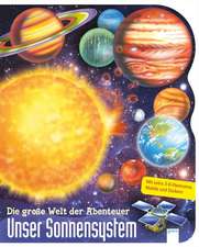 Die große Welt der Abenteuer. Unser Sonnensystem