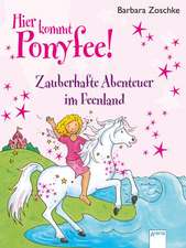 Hier kommt Ponyfee! Zauberhafte Abenteuer im Feenland