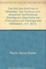 Das Bild des Antichrist im Mittelalter: Von Tyconius zum Deutschen Sy mbolismus