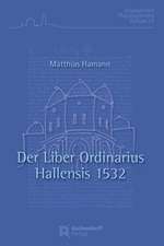 Der Liber Ordinarius des Albrecht Kardinal von Brandenburg für das Neue Stift in Halle an der Saale von 1532