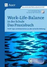 Work-Life-Balance in der Schule - Das Praxisbuch