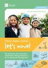 Fahren, Rollen, Gleiten - let's move