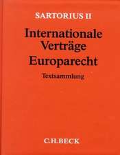 Sartorius II. Internationale Verträge - Europarecht (ohne Fortsetzungsnotierung). Inkl. 73. Ergänzungslieferung