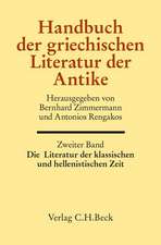 Handbuch der griechischen Literatur der Antike Bd. 2: Die Literatur der klassischen und hellenistischen Zeit