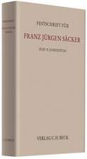 Festschrift für Franz Jürgen Säcker zum 70. Geburtstag