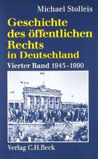 Geschichte des öffentlichen Rechts in Deutschland 4: Staats- und Verwaltungsrechtswissenschaft in West und Ost 1945 - 1990