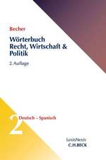 Wörterbuch Recht, Wirtschaft & Politik Band 2: Deutsch-Spanisch