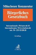 Münchener Kommentar zum Bürgerlichen Gesetzbuch Bd. 13: Internationales Privatrecht II, IntWR, Art. 50-253 EGBGB