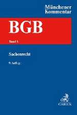 Münchener Kommentar zum Bürgerlichen Gesetzbuch Bd. 8: Sachenrecht §§ 854-1296, WEG, ErbbauRG