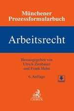 Münchener Prozessformularbuch Bd. 6: Arbeitsrecht