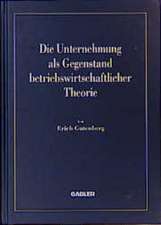 Die Unternehmung als Gegenstand betriebswirtschaftlicher Theorie