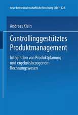 Controllinggestütztes Produktmanagement: Integration von Produktplanung und ergebnisbezogenem Rechnungswesen