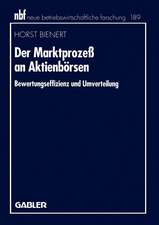 Der Marktprozeß an Aktienbörsen: Bewertungseffizienz und Umverteilung