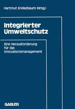 Integrierter Umweltschutz: Eine Herausforderung an das Innovationsmanagement