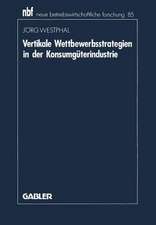 Vertikale Wettbewerbsstrategien in der Konsumgüterindustrie