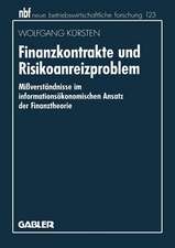 Finanzkontrakte und Risikoanreizproblem: Mißverständnisse im informationsökonomischen Ansatz der Finanztheorie