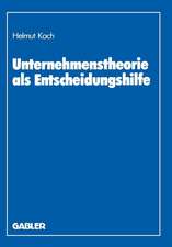 Unternehmenstheorie als Entscheidungshilfe