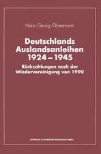 Deutschlands Auslandsanleihen 1924–1945: Rückzahlungen nach der Wiedervereinigung von 1990