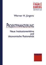 Projektfinanzierung: Neue Institutionenlehre und ökonomische Rationalität