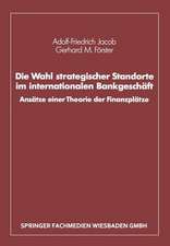 Die Wahl strategischer Standorte im internationalen Bankgeschäft: Ansätze einer Theorie der Finanzplätze