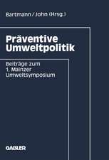 Präventive Umweltpolitik: Beiträge zum 1. Mainzer Umweltsymposium