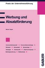 Werbung und Absatzförderung: Kommunikation, Werbeziel, Werbeobjekt, Werbebudget, Absatzquelle, Zielpersonengruppe, Kampagne, Marktsegmentierung, Werbemedien, Werbeeffizienz