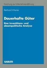 Dauerhafte Güter: Eine investitions- und absatzpolitische Analye